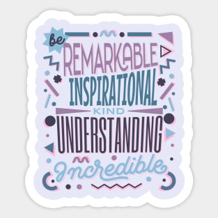 Be Kind - remarKable inspiratIonal understaNding increDible Sticker